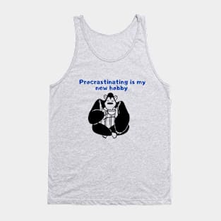 Procrastinating is my new hobby Tank Top